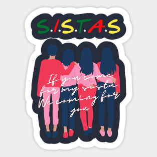 SISTAS ART-If you come for my sista, we coming for you! Best gift for Sistas Fans Sticker